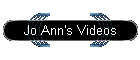 Jo Ann's Videos
